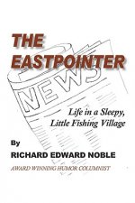 The Eastpointer: Life In A Sleepy, Little Fishing Village