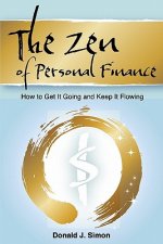 The Zen of Personal Finance: How to Get It Going and Keep It Flowing