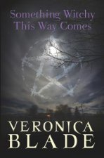 Something Witchy This Way Comes: Something Witchy, Book One
