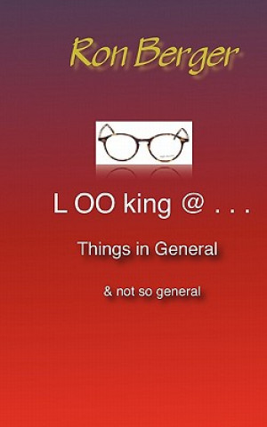 Looking @ . . . Things in General: or not so general