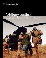Arbitrary Justice: Trial Of Guantanamo And Bagram Detainees In Afghanistan