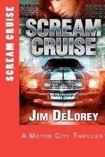 Scream Cruise: A Motor City Thriller