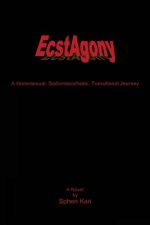 EcstAgony: A Homosexual, Sadomasochistic, Transitional Journey