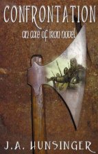 Confrontation: An Axe of Iron Novel