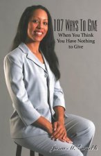 107 Ways To Give When You Think You Have Nothing To Give
