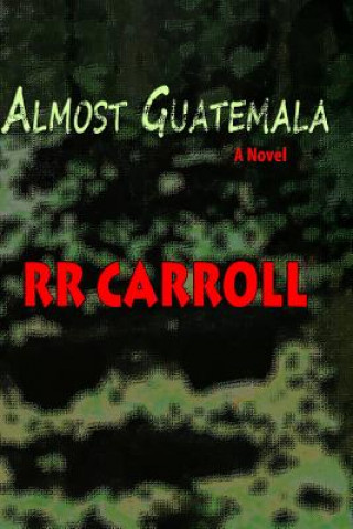 Almost Guatemala