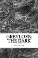 GreyLore: The Dark: a novel