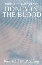 Memoir Of Love And Art: Honey In The Blood