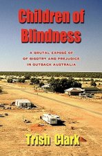 Children of Blindness: A Brutal Exposé of Bigotry and Prejudice in Outback Australia