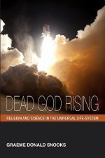 Dead God Rising: Religion and Science in the Universal Life-System