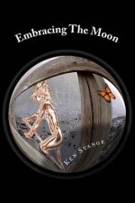Embracing The Moon: Twenty-Five Little Worlds