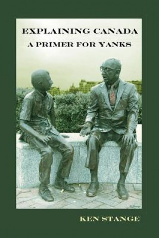 Explaining Canada: A Primer For Yanks