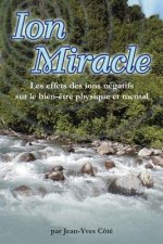 Ion Miracle: Les effets des ions negatifs sur le bien-etre physique et mental