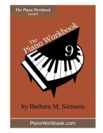The Piano Workbook - Level 9: A Resource and Guide for Students in Ten Levels