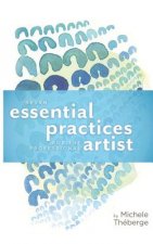 Seven Essential Practices for the Professional Artist