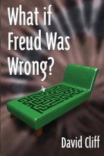What if Freud Was Wrong?