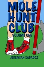 Mole Hunt Club: Volume One