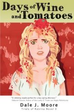 Days of Wine and Tomatoes: Trials of Katrina Novel 3