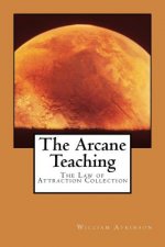 The Arcane Teaching: The Law of Attraction Collection