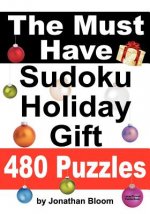 The Must Have Sudoku Holiday Gift 480 Puzzles: 480 NEW Large Format Puzzles with plenty of grid space for calculations and notes. Easy, Hard, cruel an