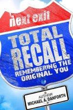 Total Recall: Remembering The Original You