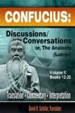 Confucius: Discussions/Conversations, or The Analects [Lun-yu], Volume II