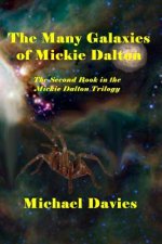 The Many Galaxies of Mickie Dalton: The Second Book in the Mickie Dalton trilogy