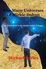 The Many Universes of Mickie Dalton: The Third Book in the Mickie Dalton Trilogy