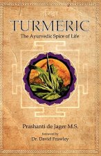Turmeric: The Ayurvedic Spice of Life