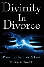 Divinity In Divorce: Power In Gratitude & Love