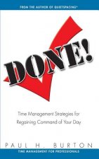 Done!: Time Management Strategies for Regaining Command of Your Day