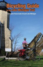 Bicycling Guide to the Lake Michigan Trail: A Complete Route Guide Around Lake Michigan