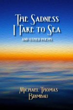 The Sadness I Take to Sea and Other Poems