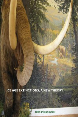 Ice Age Extinctions, a New Theory
