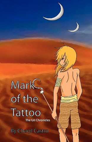 Mark of the Tattoo: The Uri Chronicles