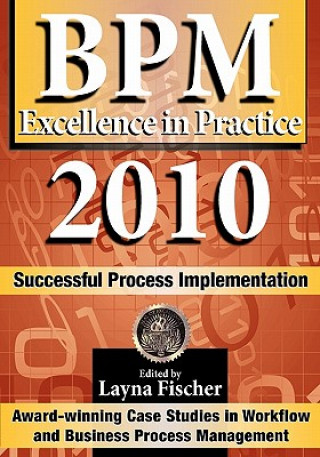 BPM Excellence in Practice 2010: Successful Process Implementation
