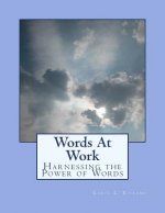 Words At Work: Harnessing the Power of Words