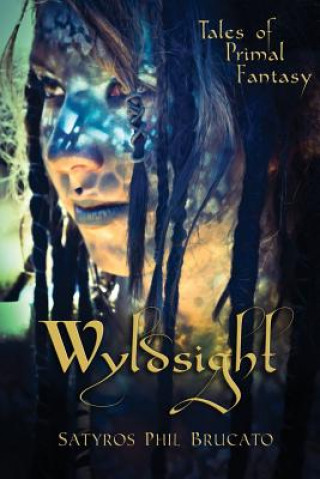 Wyldsight: Tales of Primal Fantasy