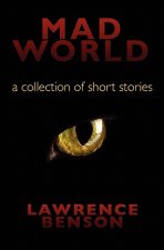 Mad World: a collection of short stories