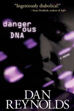 Dangerous DNA