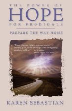 The Power of Hope for Prodigals: Prepare the Way Home