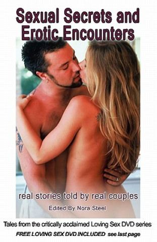 Sexual Secrets and Erotic Encounters: real stories told by real couples