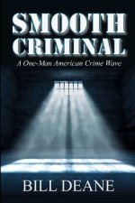 Smooth Criminal: A One-Man American Crime Wave