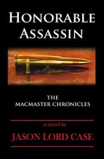 Honorable Assassin: Book One of the MacMaster Chronicles