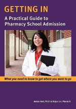 Getting In: A Practical Guide to Pharmacy School Admission