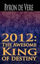2012: The Awesome King of Destiny