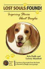 Lost Souls: FOUND! Inspiring Stories About Beagles