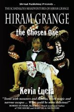 Hiram Grange and the Chosen One: The Scandalous Misadventures of Hiram Grange (Book #4)