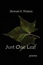 Just One Leaf: poems