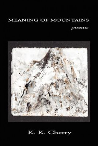Meaning of Mountains: poems